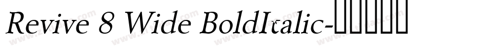 Revive 8 Wide BoldItalic字体转换